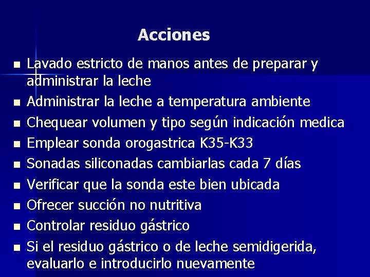 Acciones n n n n n Lavado estricto de manos antes de preparar y