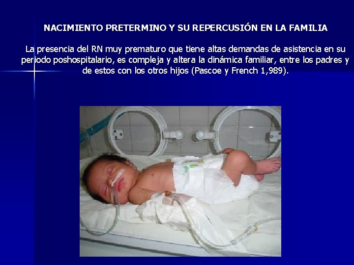 NACIMIENTO PRETERMINO Y SU REPERCUSIÓN EN LA FAMILIA La presencia del RN muy prematuro