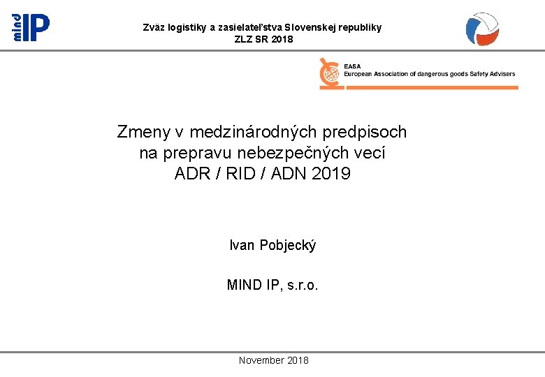 Zväz logistiky a zasielateľstva Slovenskej republiky ZLZ SR 2018 Zmeny v medzinárodných predpisoch na