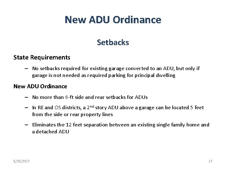 New ADU Ordinance Setbacks State Requirements – No setbacks required for existing garage converted