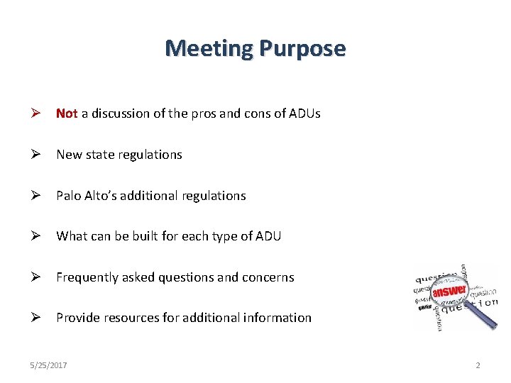 Meeting Purpose Ø Not a discussion of the pros and cons of ADUs Ø