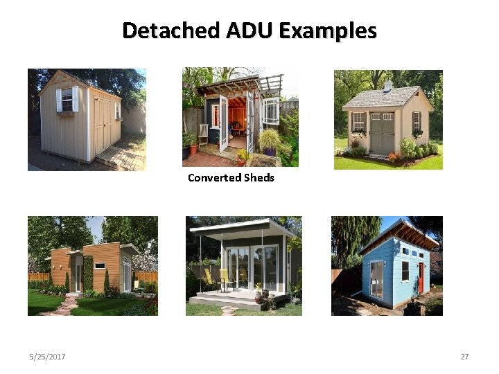 Detached ADU Examples Converted Sheds 5/25/2017 27 