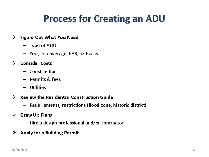 Process for Creating an ADU Ø Figure Out What You Need – Type of
