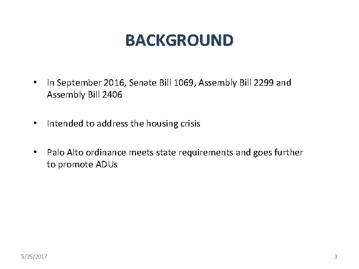 BACKGROUND • In September 2016, Senate Bill 1069, Assembly Bill 2299 and Assembly Bill