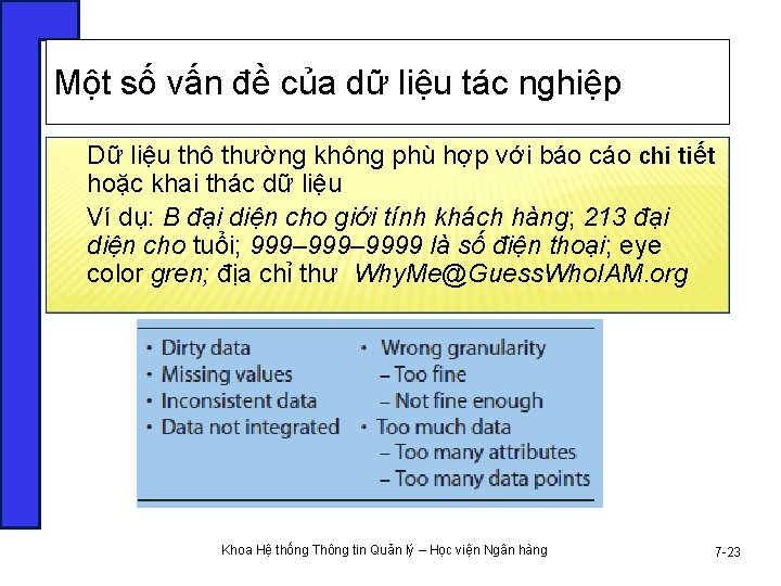 Một số vấn đề của dữ liệu tác nghiệp Dữ liệu thô thường không