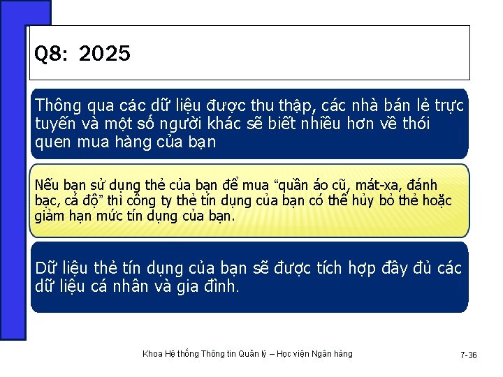 Q 8: 2025 Thông qua các dữ liệu được thu thập, các nhà bán