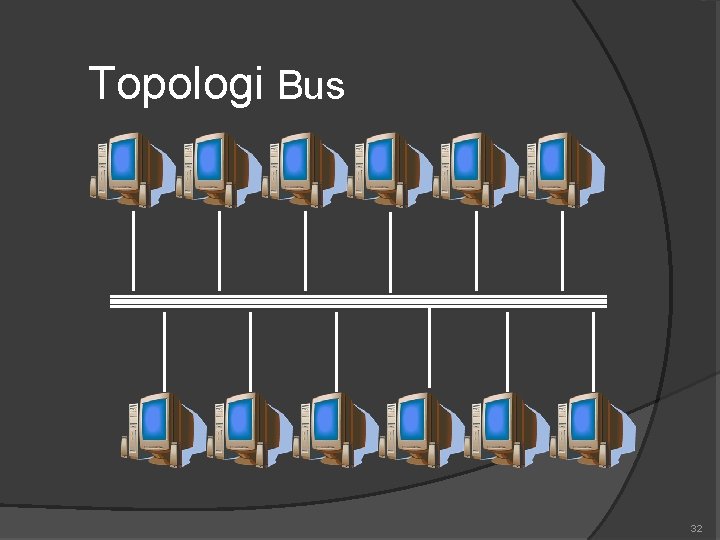 Topologi Bus 32 