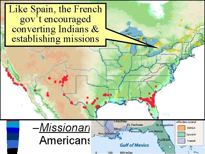 Like. French Spain, the French Colonies gov’t encouraged converting Indians & ■ Motivations: establishing