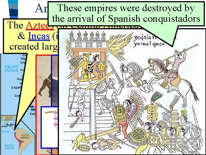 These. Before empires the were. Europeans destroyed by America the arrival of Spanish conquistadors