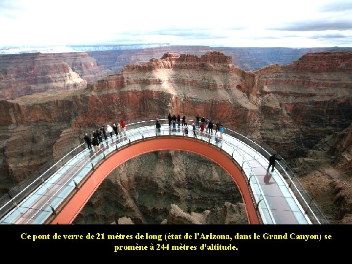 Ce pont de verre de 21 mètres de long (état de l'Arizona, dans le