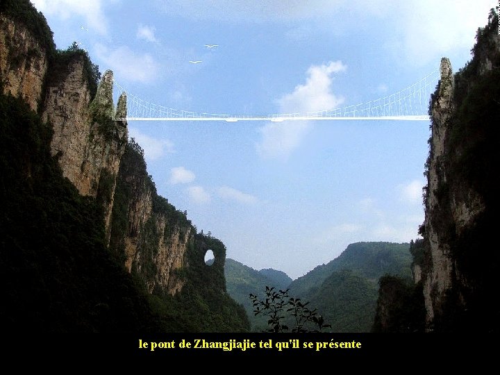 le pont de Zhangjiajie tel qu'il se présente 