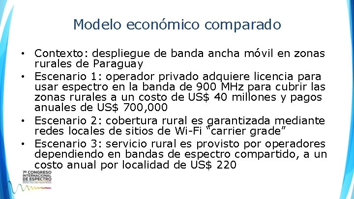 Modelo económico comparado • Contexto: despliegue de banda ancha móvil en zonas rurales de Modelo económico comparado • Contexto: despliegue de banda ancha móvil en zonas rurales de