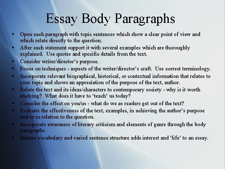 Essay Body Paragraphs § § § § § Open each paragraph with topic sentences