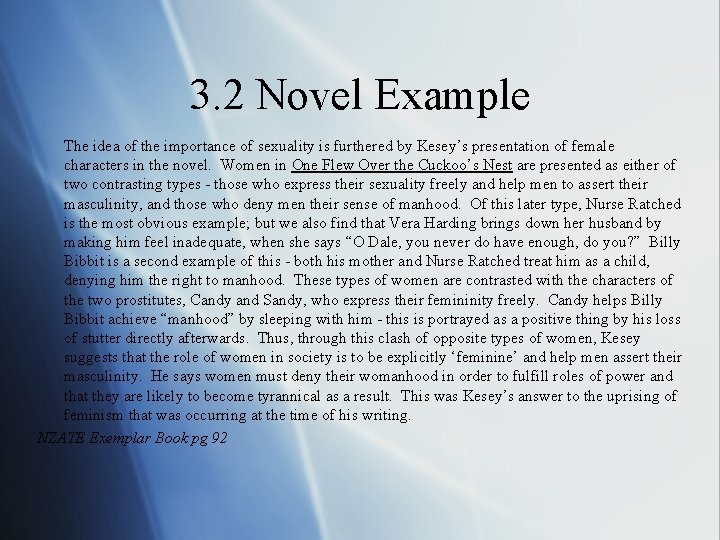 3. 2 Novel Example The idea of the importance of sexuality is furthered by