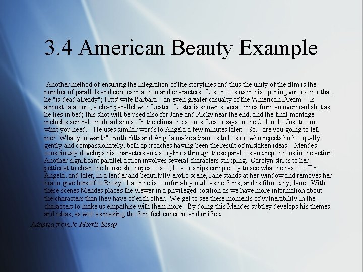 3. 4 American Beauty Example Another method of ensuring the integration of the storylines