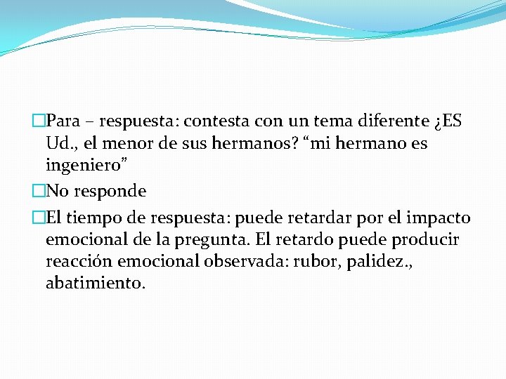 �Para – respuesta: contesta con un tema diferente ¿ES Ud. , el menor de