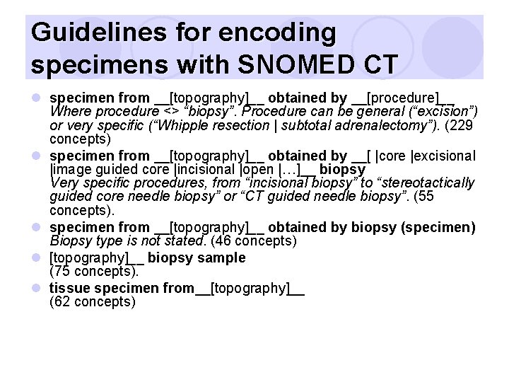 Guidelines for encoding specimens with SNOMED CT l specimen from __[topography]__ obtained by __[procedure]__