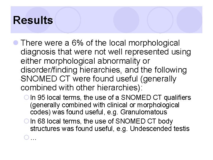 Results l There were a 6% of the local morphological diagnosis that were not