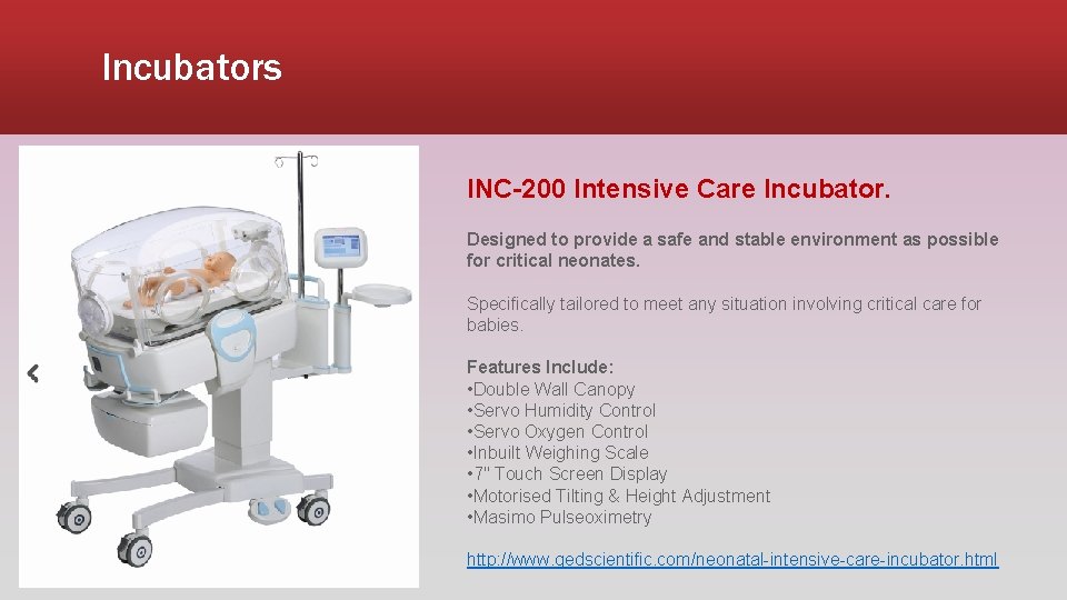 Incubators INC-200 Intensive Care Incubator. Designed to provide a safe and stable environment as