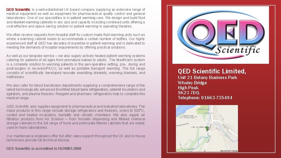 QED Scientific is a well-established UK based company supplying an extensive range of medical