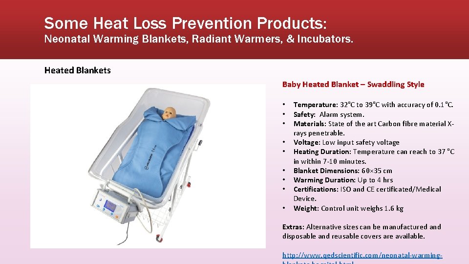 Some Heat Loss Prevention Products: Neonatal Warming Blankets, Radiant Warmers, & Incubators. Heated Blankets