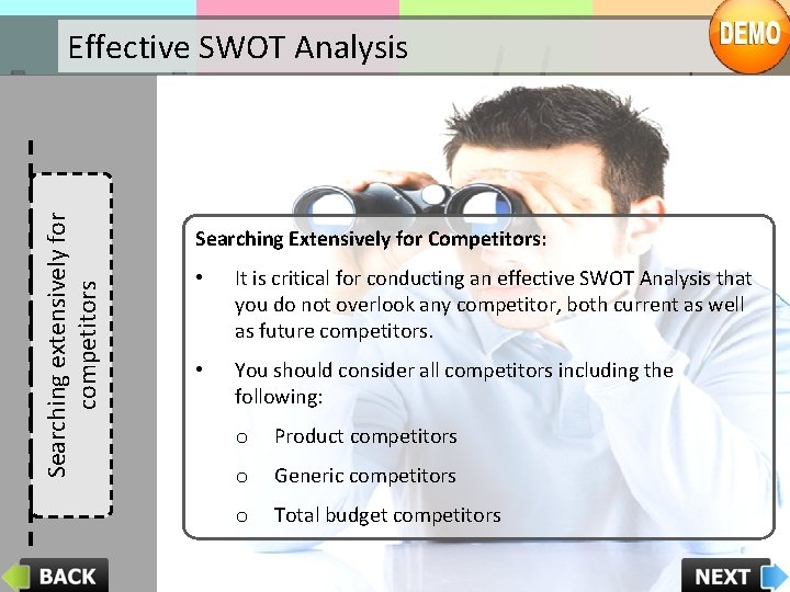 Searching extensively for competitors Effective SWOT Analysis Searching Extensively for Competitors: • It is