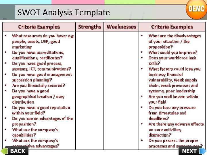 SWOT Analysis Template Criteria Examples • • • What resources do you have: e.