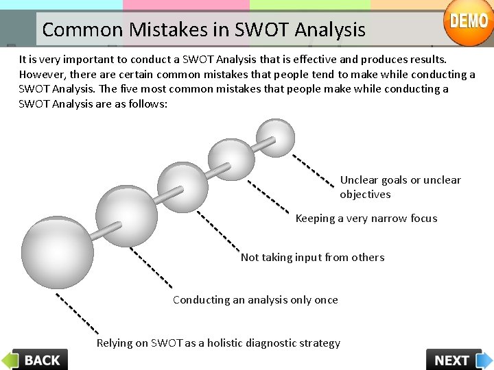 Common Mistakes in SWOT Analysis It is very important to conduct a SWOT Analysis