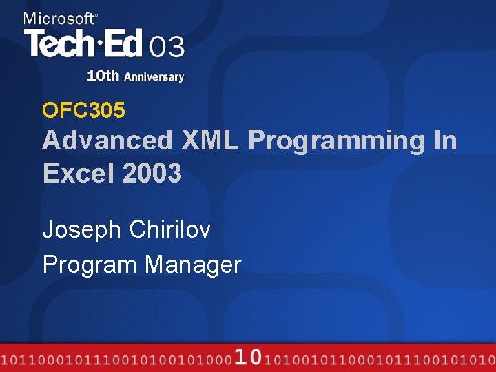 OFC 305 Advanced XML Programming In Excel 2003 Joseph Chirilov Program Manager 