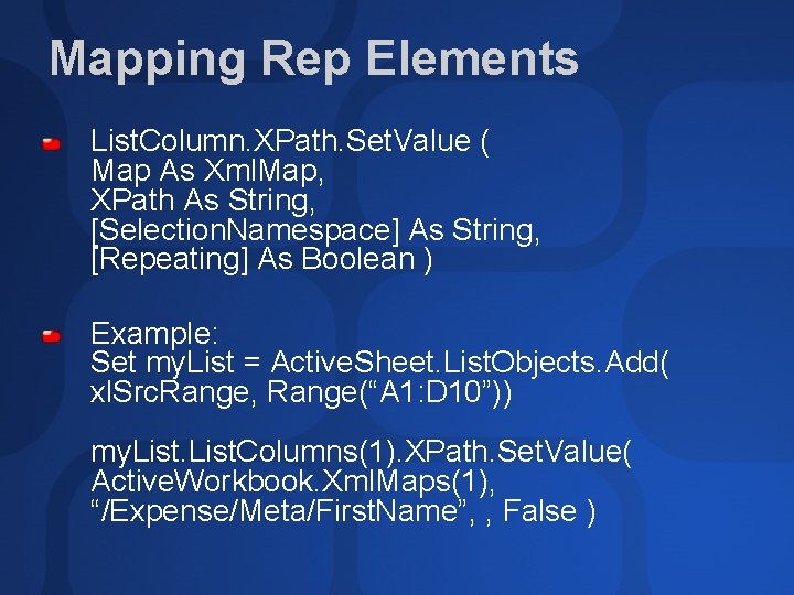 Mapping Rep Elements List. Column. XPath. Set. Value ( Map As Xml. Map, XPath