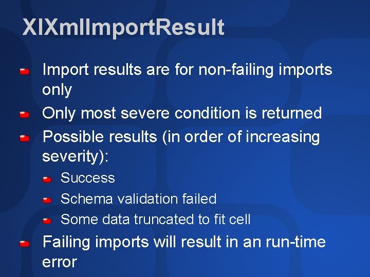 Xl. Xml. Import. Result Import results are for non-failing imports only Only most severe