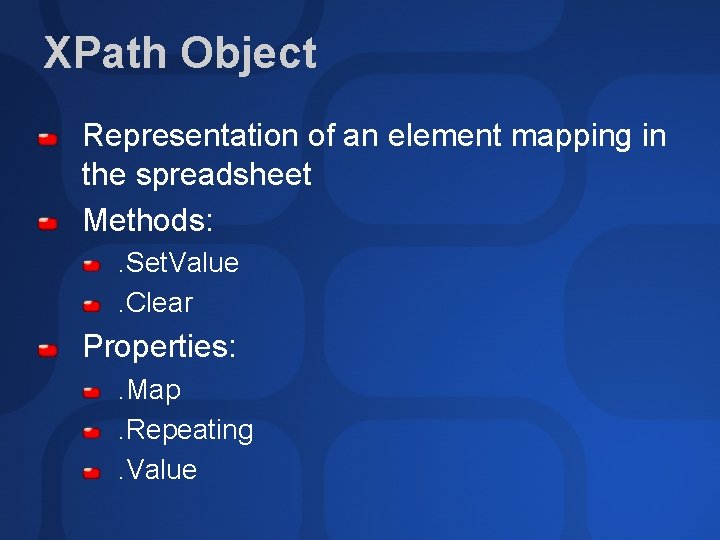 XPath Object Representation of an element mapping in the spreadsheet Methods: . Set. Value.