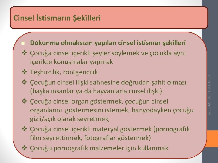  v v v Dokunma olmaksızın yapılan cinsel istismar şekilleri Çocuğa cinsel içerikli şeyler