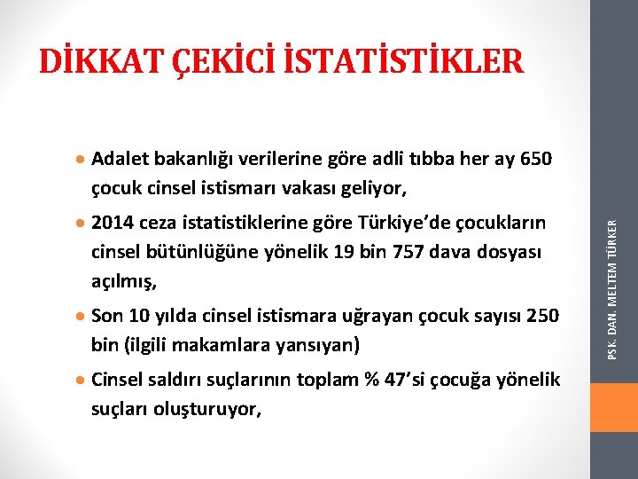 DİKKAT ÇEKİCİ İSTATİSTİKLER 2014 ceza istatistiklerine göre Türkiye’de çocukların cinsel bütünlüğüne yönelik 19 bin