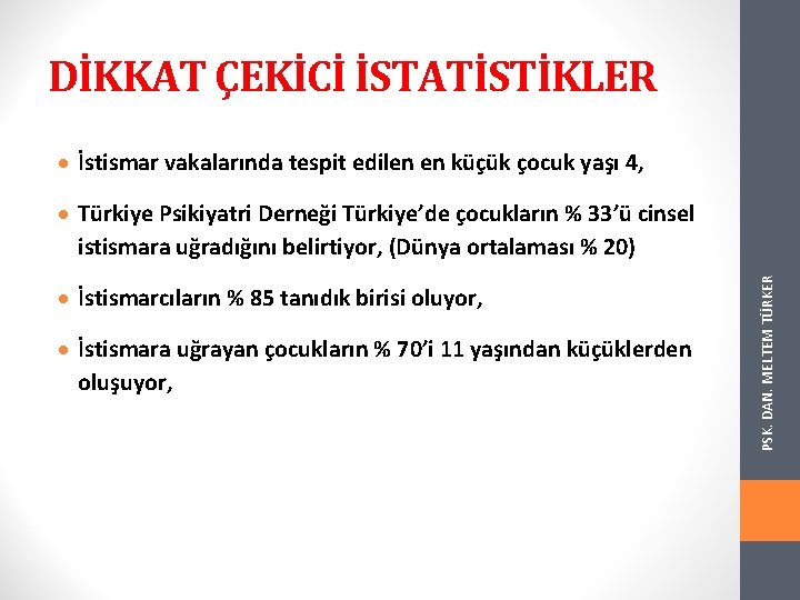 DİKKAT ÇEKİCİ İSTATİSTİKLER İstismar vakalarında tespit edilen en küçük çocuk yaşı 4, İstismarcıların %