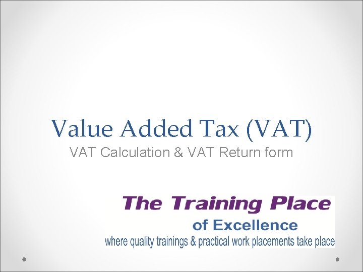 Value Added Tax (VAT) VAT Calculation & VAT Return form 