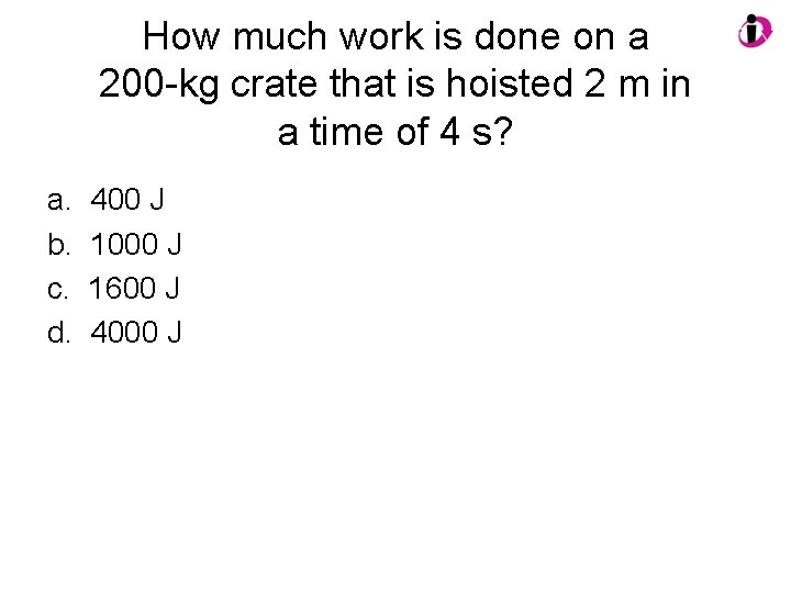 How much work is done on a 200 -kg crate that is hoisted 2 How much work is done on a 200 -kg crate that is hoisted 2