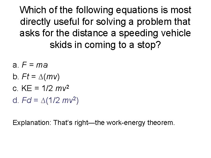 Which of the following equations is most directly useful for solving a problem that Which of the following equations is most directly useful for solving a problem that