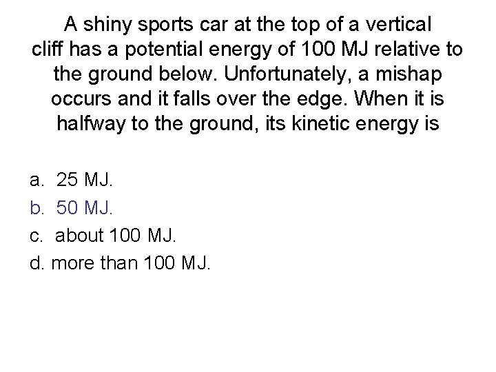 A shiny sports car at the top of a vertical cliff has a potential A shiny sports car at the top of a vertical cliff has a potential