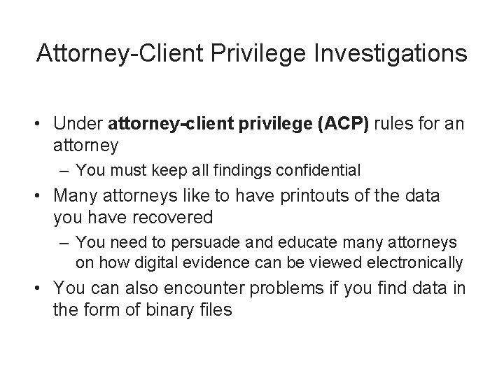 Attorney-Client Privilege Investigations • Under attorney-client privilege (ACP) rules for an attorney – You