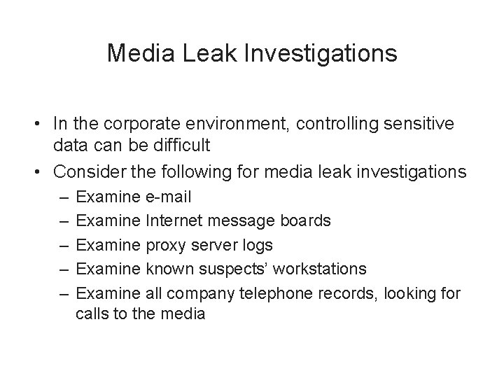 Media Leak Investigations • In the corporate environment, controlling sensitive data can be difficult