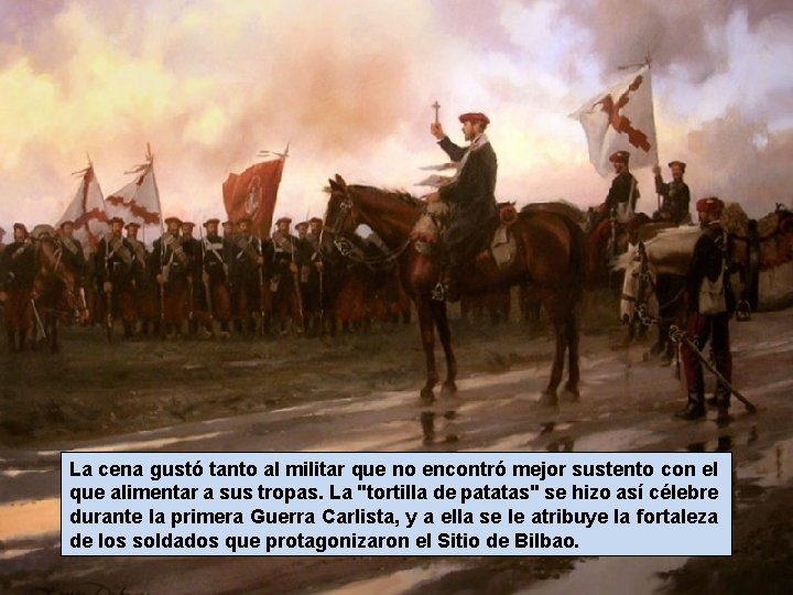 La cena gustó tanto al militar que no encontró mejor sustento con el que