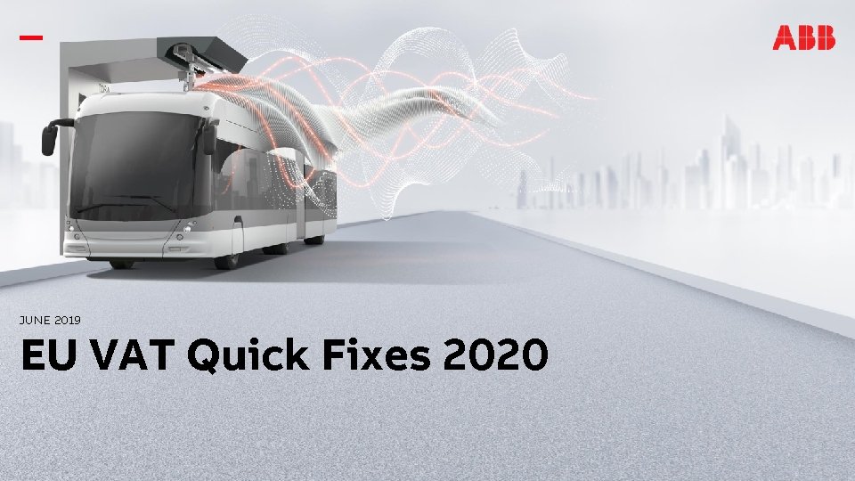 JUNE 2019 EU VAT Quick Fixes 2020 