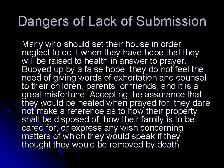 Dangers of Lack of Submission Many who should set their house in order neglect