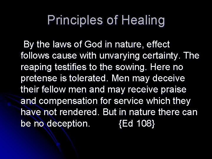 Principles of Healing By the laws of God in nature, effect follows cause with