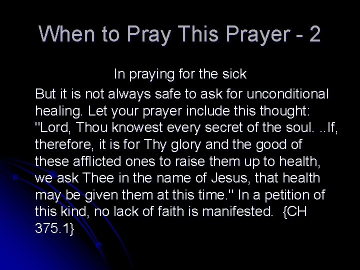 When to Pray This Prayer - 2 In praying for the sick But it