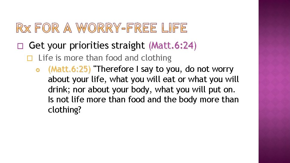 � Get your priorities straight (Matt. 6: 24) � Life is more than food