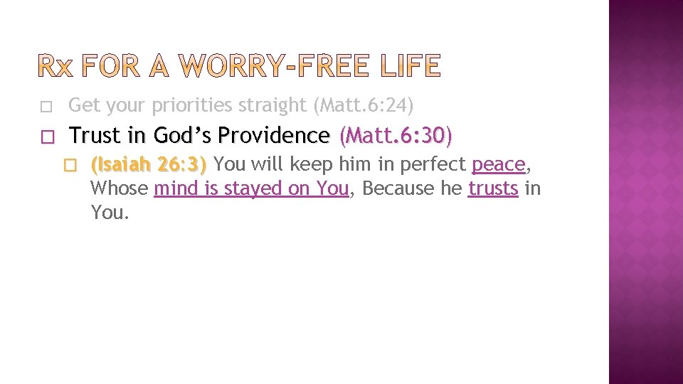 � Get your priorities straight (Matt. 6: 24) � Trust in God’s Providence (Matt.