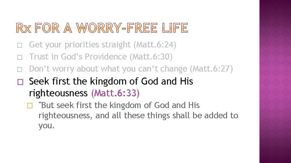 � � Get your priorities straight (Matt. 6: 24) Trust in God’s Providence (Matt.