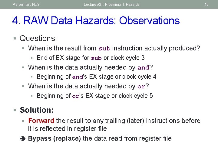 Aaron Tan, NUS Lecture #21: Pipelining II: Hazards 4. RAW Data Hazards: Observations §